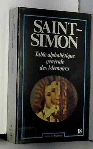 Mémoires. Vol. 18. Table alphabétique générale des Mémoires rédigée par l'auteur lui-même