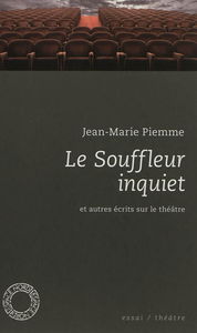 Le souffleur inquiet : et autres écrits sur le théâtre