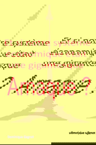 Et si notre système économique était une gigantesque arnaque