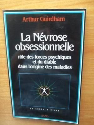 La nevrose obsessionnelle / role des forces psychiques et du diable dans l'origine des maladies