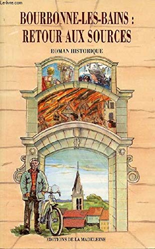 Bourbonne les bains: retour aux sources