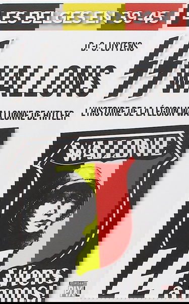 SS wallons - L'histoire de la légion Wallonne de Hilter