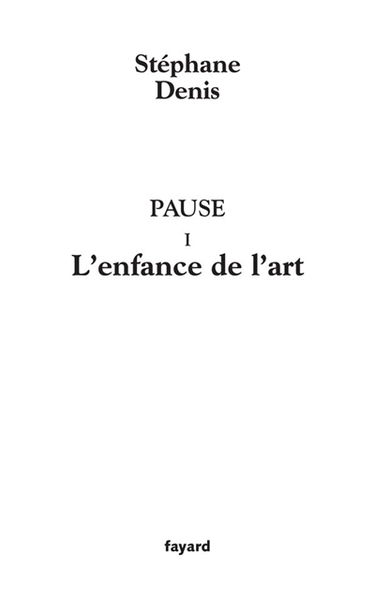 Pause. Vol. 1. L'enfance de l'art