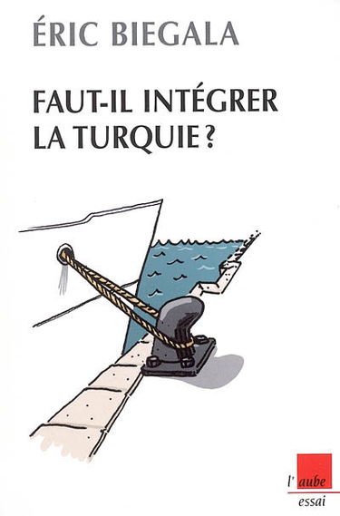 Faut-il intégrer la Turquie ?