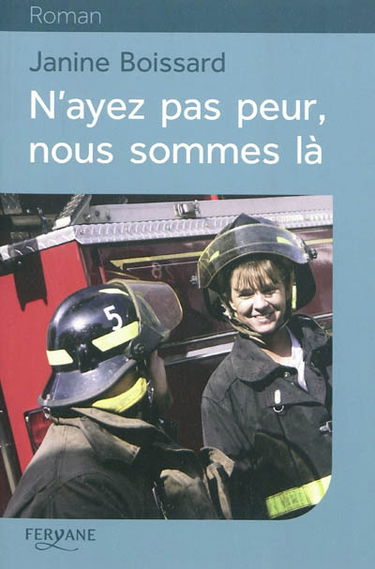 N'ayez pas peur, nous sommes là