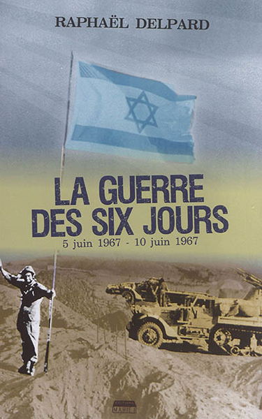 La guerre des Six-Jours : la victoire et le poison