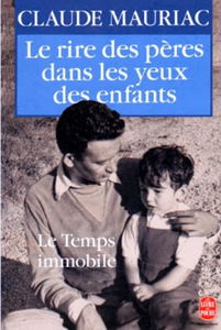 Le Temps immobile. Vol. 6. Le Rire des pères dans les yeux des enfants