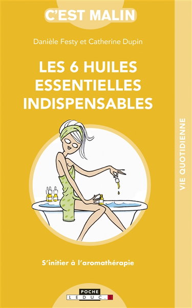Les 6 huiles essentielles indispensables : s'initier à l'aromathérapie
