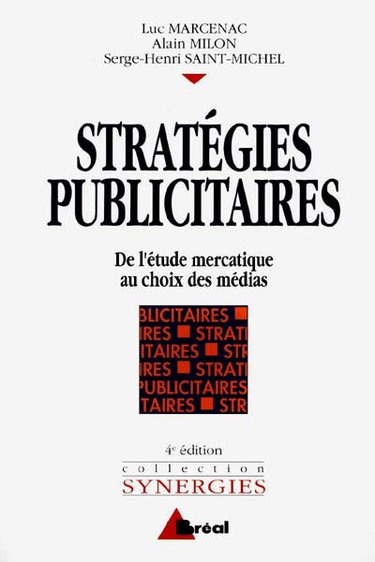 Stratégies publicitaires : de l'étude mercatique au choix des médias