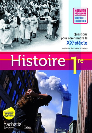 Histoire 1res L, ES, S : questions pour comprendre le XXe siècle : livre de l'élève, grand format
