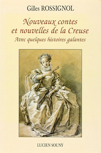 Couverture de Nouveaux contes et nouvelles de la Creuse : avec quelques histoires galantes