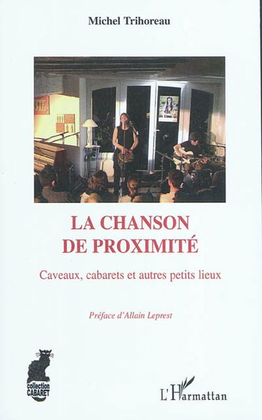 La chanson de proximité : caveaux, cabarets et autres petits lieux