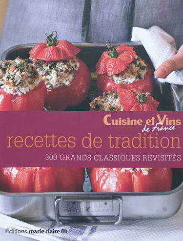 Recettes de tradition : 300 grands classiques revisités