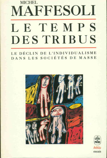 Le temps des tribus : le déclin de l'individualisme dans les sociétés de masse