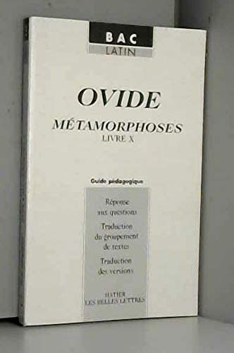 Les métamorphoses, livre X, Ovide : guide pédagogique