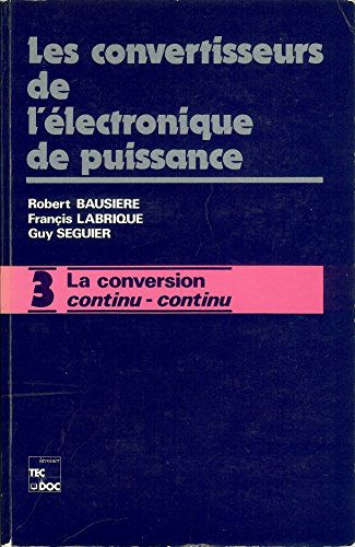 Convertisseurs Continu/Continu. Tome 3