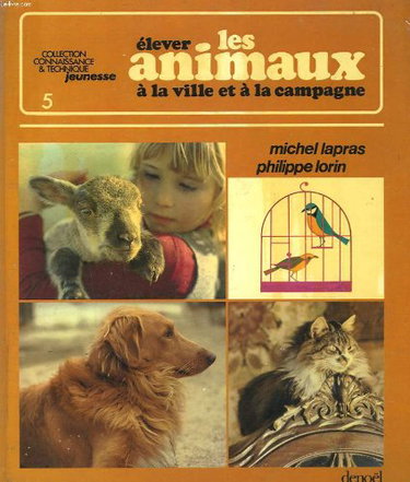 Couverture de Elever les animaux a la ville et a la campagne.