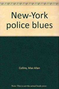 New York police blues : d'après la série télévisée créée par David Milch et Steven Bochco