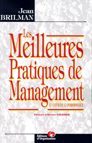 Les meilleures pratiques du management. Au coeur de la performance