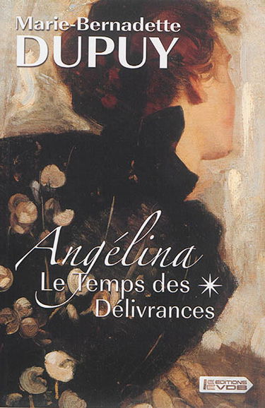 Angélina. Vol. 2. Le temps des délivrances
