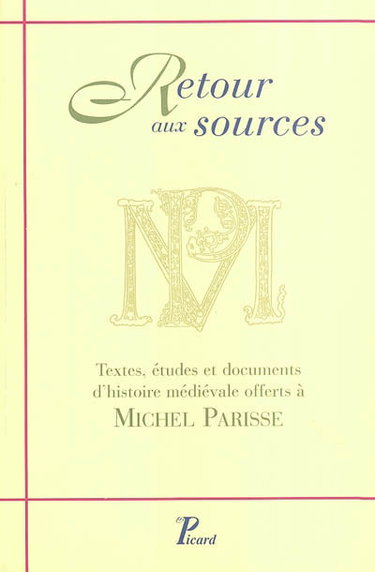 Couverture de Retour aux sources : textes, études et documents d'histoire médiévale offerts à Michel Parisse par Collectif