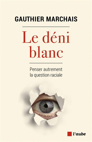Le déni blanc : penser autrement la question raciale
