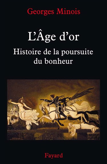 L'âge d'or : histoire de la poursuite du bonheur