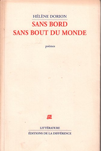 Sans bord sans bout du monde: Poèmes