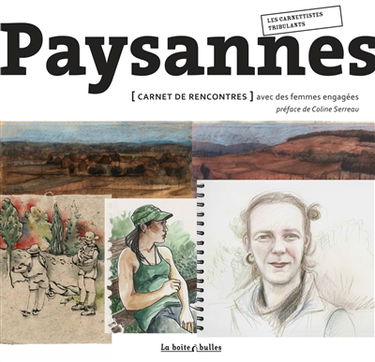 Paysannes : carnet de rencontres avec des femmes engagées