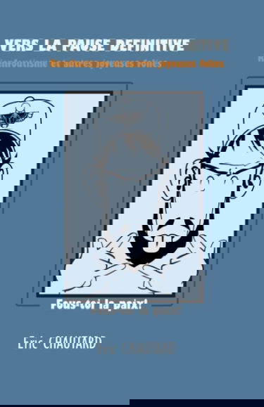 Vers la pause définitive: Rienfoutisme et autres joyeuses folies