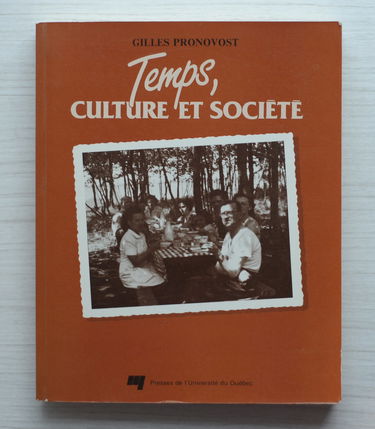 Temps, Culture Et Societe: Essai Sur Le Processus De Formation Du Loisir Et Des Sciences Du Loisir Dans Les Societes Occidentales