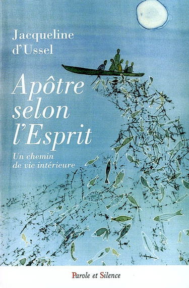 Apôtre selon l'Esprit : un chemin de vie intérieure