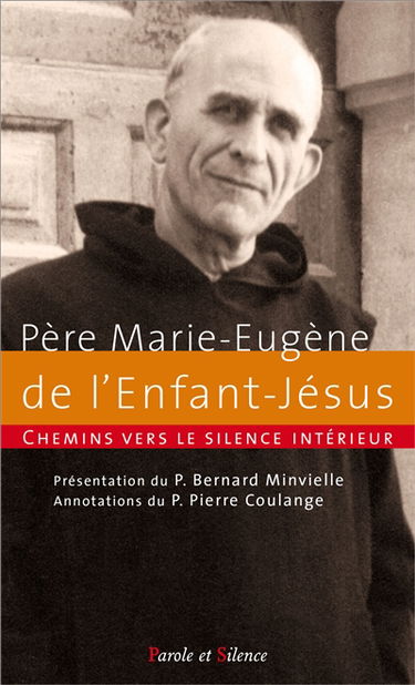 Chemins vers le silence intérieur avec le père Marie-Eugène de l'Enfant-Jésus