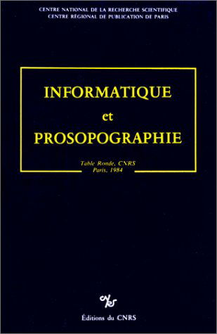 Informatique et prosopographie : Actes table ronde du CNRS, Paris, 25-26 oct. 1984