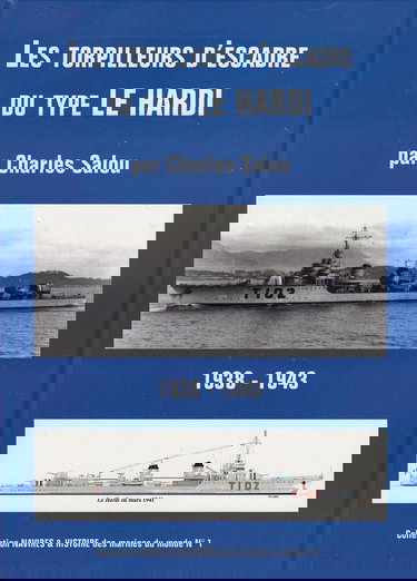 Les torpilleurs d'escadre du type "Le Hardi" : 1938-1943