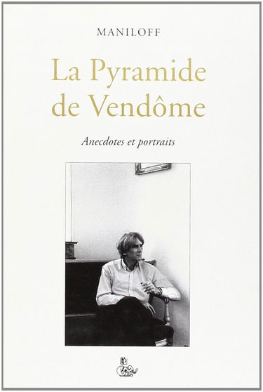 La pyramide de Vendôme : Anecdotes et portraits (Les confins)