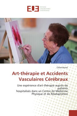 Art-thérapie et Accidents Vasculaires Cérébraux : Une expérience d'art-thérapie auprès de patients hospitalisés dans un Centre de Médecine Physique et