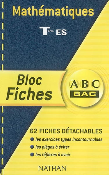Maths terminale ES : 62 fiches détachables, les exercices incontournables, les pièges à éviter, les réflexes à avoir