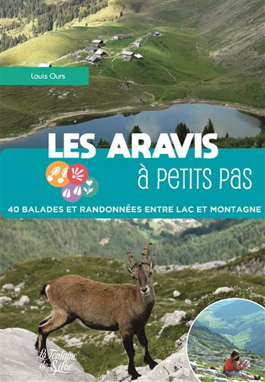 Les Aravis à petits pas : 40 balades et randonnées entre lac et montagne