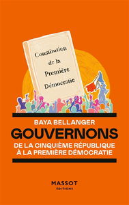 Gouvernons : de la cinquième République à la première démocratie