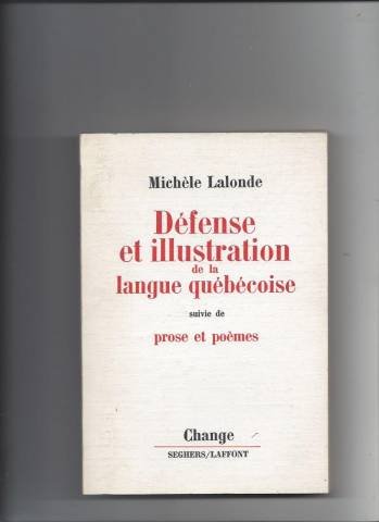 Couverture de Défense et illustration de la langue québécoise Suivi de Prose et poèmes (Change)