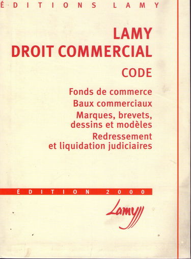 Droit Commercial. Fonds De Commerce, Baux Commerciaux, Proprietes Industrielles (Marques, Brevets, Dessins Et Modeles), Redressement Et Liquidation Judiciaires, Edition 2000