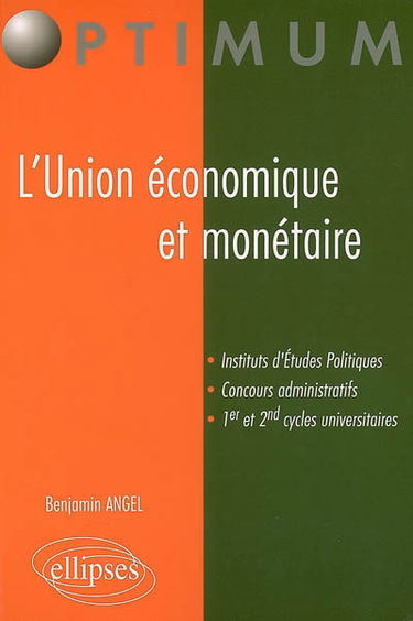 L'Union économique et monétaire : manuel général : instituts d'études politiques, concours administratifs, 1er et 2nd cycles universitaires