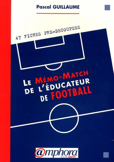 Couverture de Le mémo-match de l'éducateur de football : 45 fiches pré-découpées
