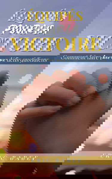 Equipés pour la Victoire: Comment faire face aux défis quotidiens ?