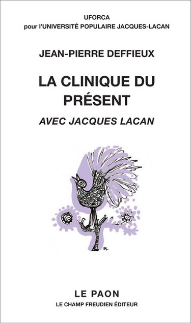 La clinique du présent : avec Jacques Lacan