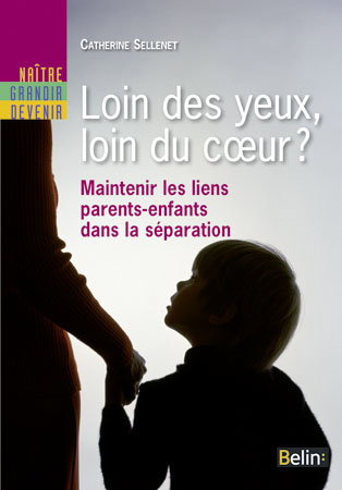 Loin des yeux, loin du coeur ? : maintenir les liens parents-enfant dans la séparation