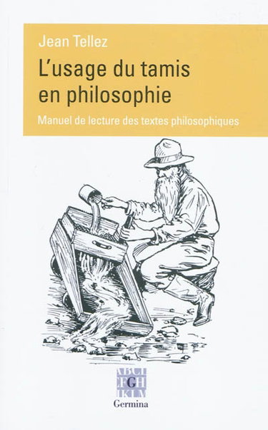 Couverture de L'usage du tamis en philosophie : introduction à la lecture des textes philosophiques
