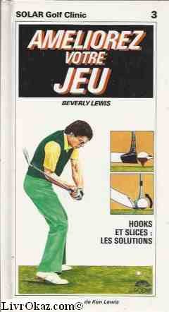 Golf clinic. Vol. 3. Améliorez votre handicap