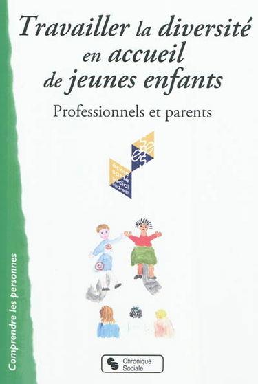 Travailler la diversité en accueil de jeunes enfants : professionnels et parents
